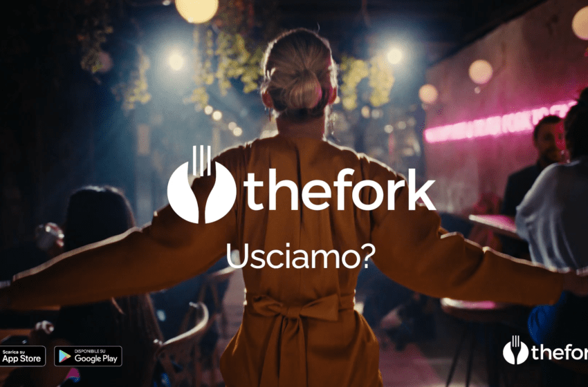  TheFork, “Usciamo?”: on air la nuova, inedita campagna TV